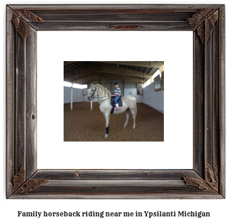 family horseback riding near me in Ypsilanti, Michigan